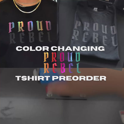 Proud Rebel Color Changing T